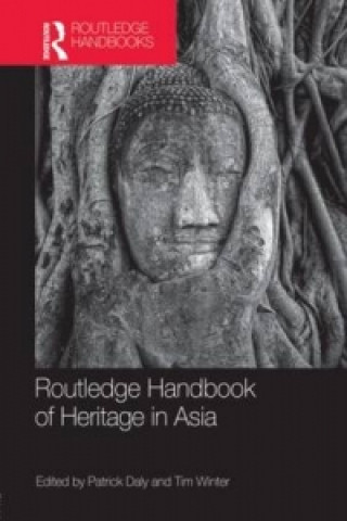 Carte Routledge Handbook of Heritage in Asia 