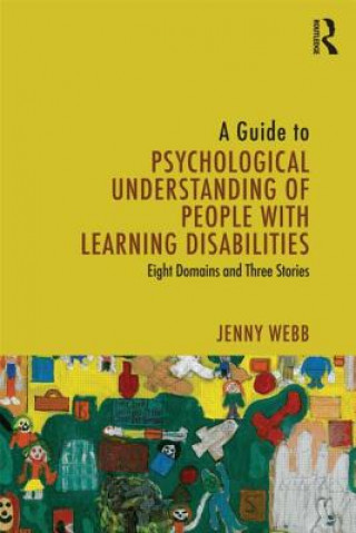 Könyv Guide to Psychological Understanding of People with Learning Disabilities Jenny Webb