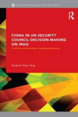 Carte China in UN Security Council Decision-Making on Iraq Suzanne Xiao Yang
