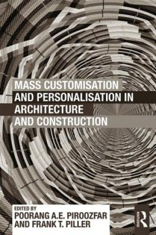 Carte Mass Customisation and Personalisation in Architecture and Construction Poorang A E Piroozfar