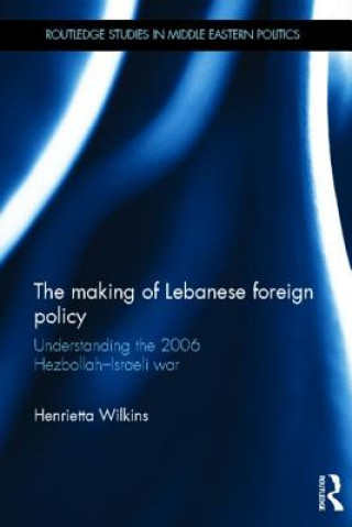 Kniha Making of Lebanese Foreign Policy Henrietta Wilkins