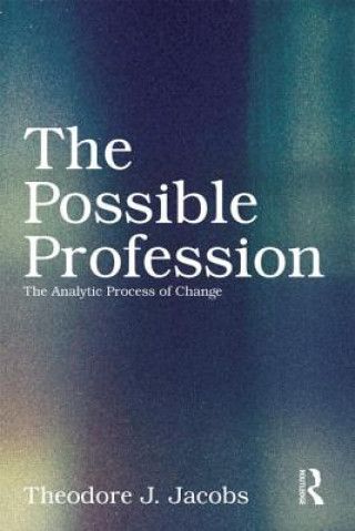 Kniha Possible Profession:The Analytic Process of Change Jacobs