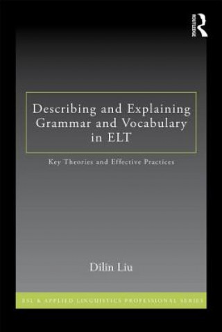 Książka Describing and Explaining Grammar and Vocabulary in ELT Dilin Liu