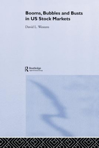 Книга Booms, Bubbles and Busts in US Stock Markets David L Western