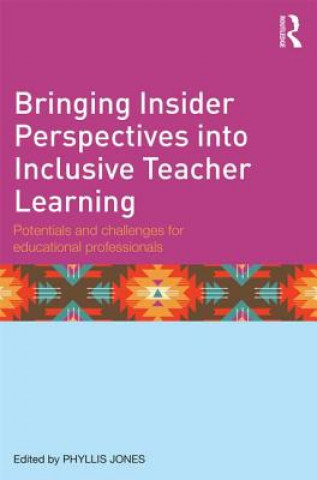 Kniha Bringing Insider Perspectives into Inclusive Teacher Learning Phyllis Jones