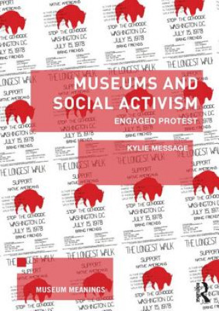 Könyv Museums and Social Activism Kylie Message