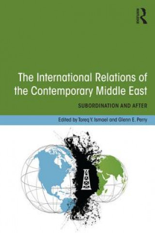Könyv International Relations of the Contemporary Middle East Tareq Y. Ismael