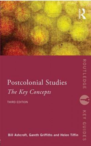 Kniha Post-Colonial Studies: The Key Concepts Bill Ashcroft