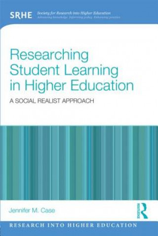 Kniha Researching Student Learning in Higher Education Jennifer  M Case