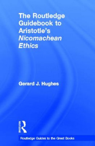 Carte Routledge Guidebook to Aristotle's Nicomachean Ethics Anthony Gottlieb