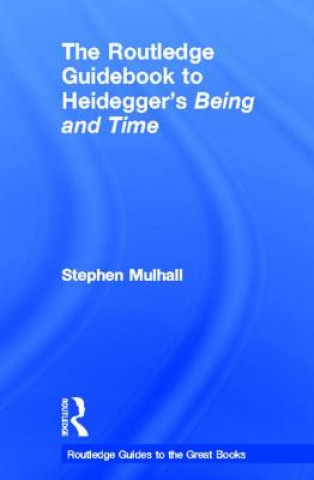 Książka Routledge Guidebook to Heidegger's Being and Time Anthony Gottlieb