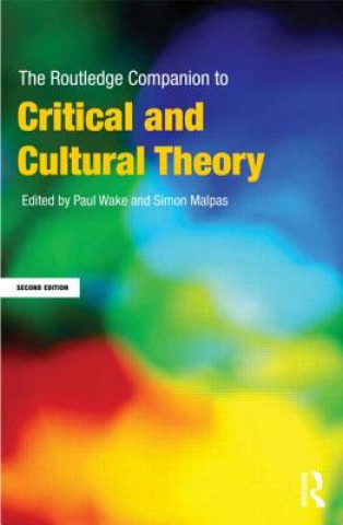 Carte Routledge Companion to Critical and Cultural Theory Paul Wake