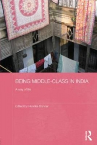 Kniha Being Middle-class in India Henrike Donner