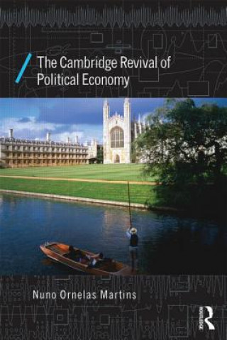 Книга Cambridge Revival of Political Economy Nuno Ornelas Martins