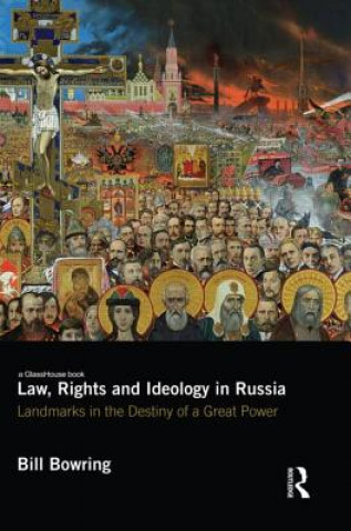 Kniha Law, Rights and Ideology in Russia Bill Bowring