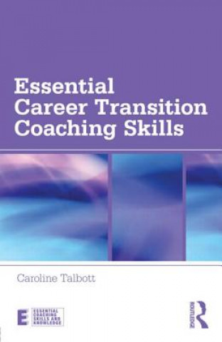 Książka Essential Career Transition Coaching Skills Caroline (Caroline Talbott Ltd.) Talbott