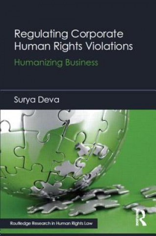 Kniha Regulating Corporate Human Rights Violations Surya Deva