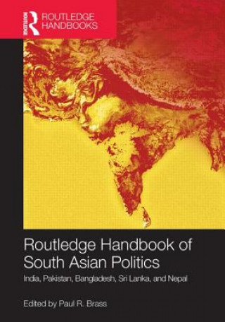 Carte Routledge Handbook of South Asian Politics Paul R. Brass