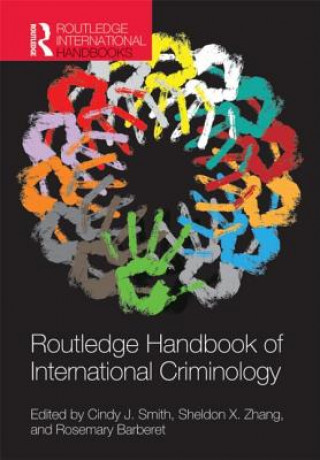 Carte Routledge Handbook of International Criminology Cindy J. Smith