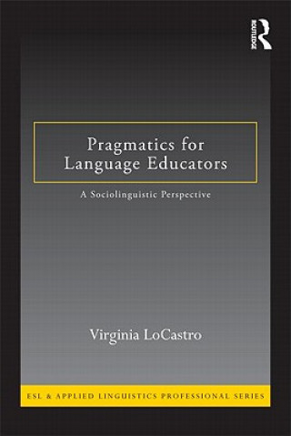 Livre Pragmatics for Language Educators Virginia LoCastro