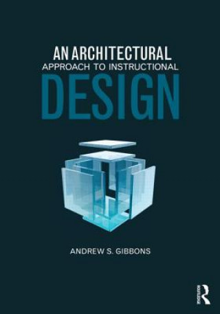 Книга Architectural Approach to Instructional Design Andrew S Gibbons