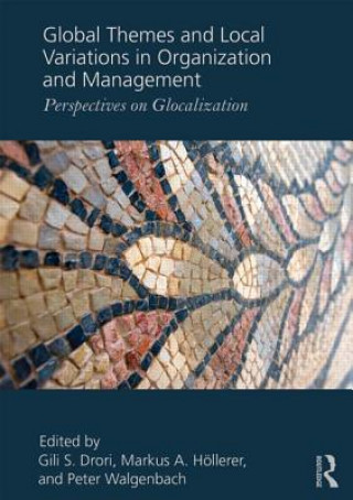 Книга Global Themes and Local Variations in Organization and Management Gili S. Drori