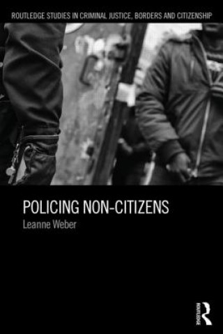 Knjiga Policing Non-Citizens Leanne Weber