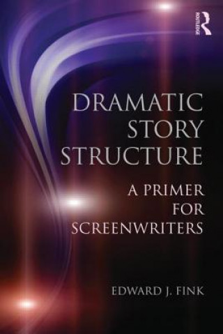 Kniha Dramatic Story Structure Edward J Fink
