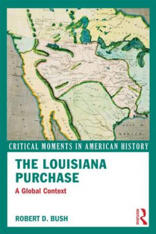 Книга Louisiana Purchase Robert D Bush