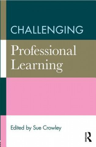 Buch Challenging Professional Learning Sue Crowley