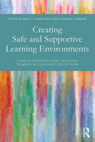 Könyv Creating Safe and Supportive Learning Environments Emily Fisher