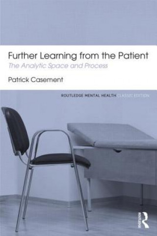Kniha Further Learning from the Patient Patrick Casement