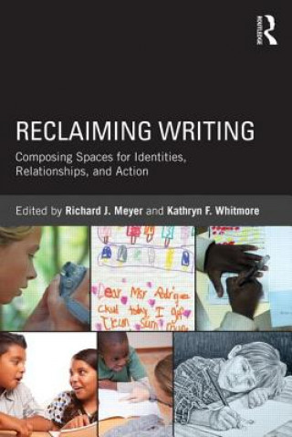Knjiga Reclaiming Writing Richard J Meyer