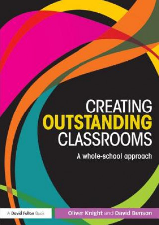 Carte Creating Outstanding Classrooms Oliver Knight