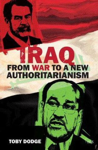 Könyv Iraq - From War to a New Authoritarianism Toby Dodge