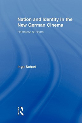 Kniha Nation and Identity in the New German Cinema Inga Scharf