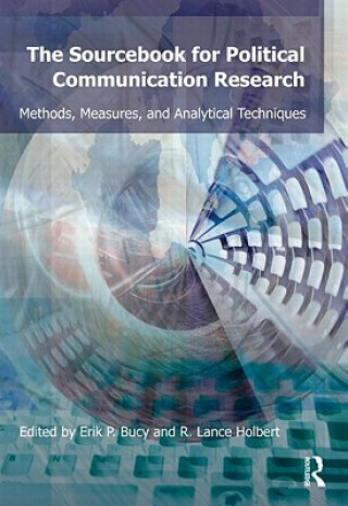 Carte Sourcebook for Political Communication Research Erik Page Bucy