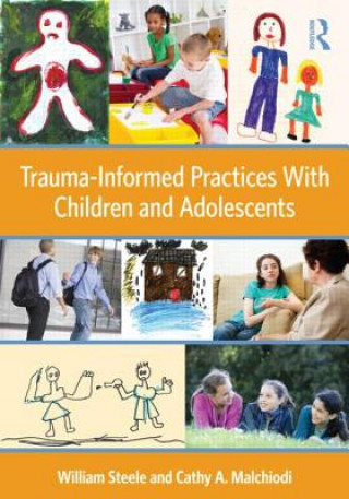 Könyv Trauma-Informed Practices With Children and Adolescents William Steele