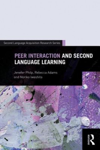 Kniha Peer Interaction and Second Language Learning Jenefer Philp