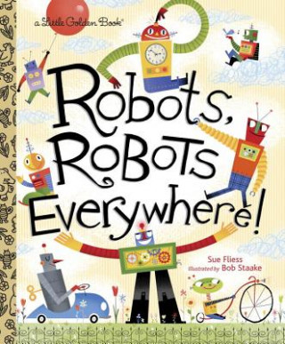 Kniha Robots, Robots Everywhere! Sue Fliess