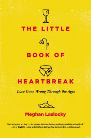Kniha Little Book of Heartbreak Meghan Laslocky