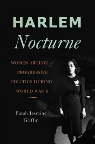 Kniha Harlem Nocturne Farrah Jasmine Griffin