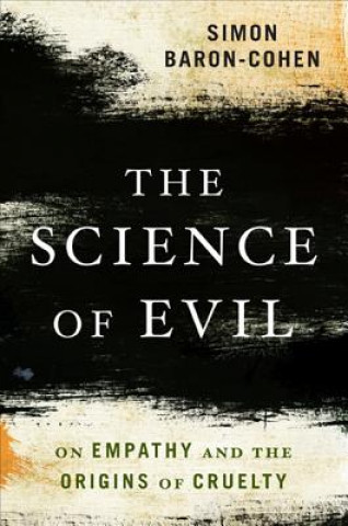 Kniha Science of Evil Simon Baron-Cohen