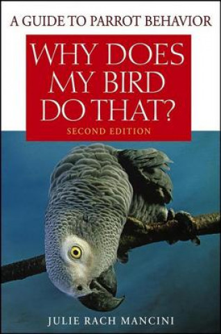 Carte Why Does My Bird Do That? Julie Rach Mancini