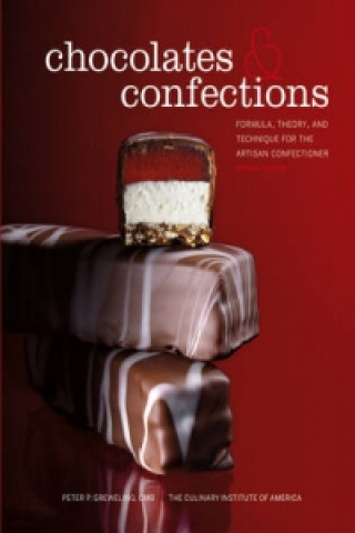 Knjiga Chocolates and Confections - Formula, Theory and Technique for the Artisan Confectioner 2e PeterP Greweling