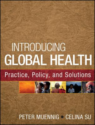 Carte Introducing Global Health - Practice, Policy, and Solutions Peter Muennig