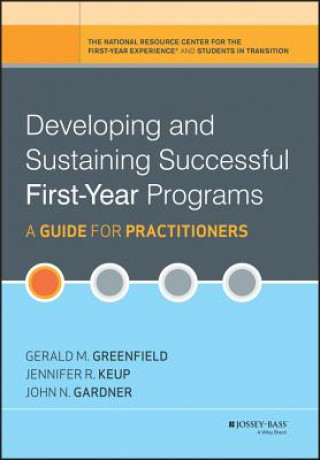 Buch Developing and Sustaining Successful First-Year Programs - A Guide for Practitioners Gerald M Greenfield