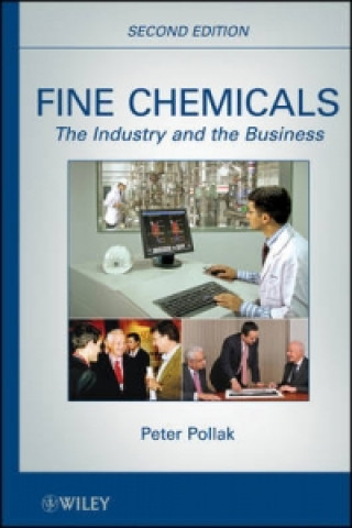 Книга Fine Chemicals - The Industry and the Business 2e Peter Pollak