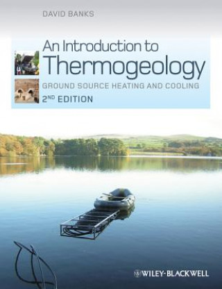 Carte Introduction to Thermogeology - Ground Source Heating and Cooling David Banks