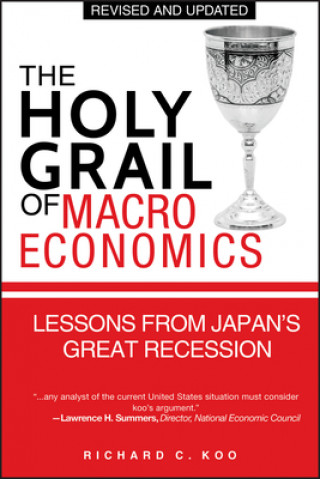 Carte Holy Grail of Macroeconomics - Lessons From Japan'S Great Recession (Revised Edition) Richard C Koo